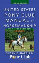 The United States Pony Club Manual of Horsemanship: Basics for Beginners – GOOD