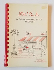 Ol&rsquo;e So Ao, Ole San Antonio Style Recipes, Cookbook. Bette Reeves. 76 Pages.