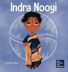 Indra Nooyi: A Kid&rsquo;s Book About Trusting Your Decisions (Mini Movers and Sha…