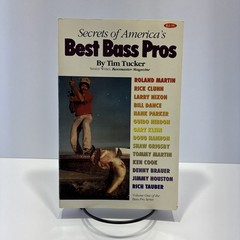 SECRETS OF AMERICA&rsquo;S BEST BASS PROS By Tim Tucker Paper Back 244 pages