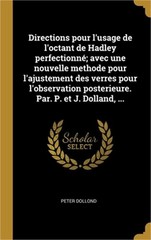 Directions pour l&rsquo;usage de l&rsquo;octant de Hadley perfectionn�; avec une nouvelle me