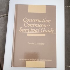 Construction Contractors&rsquo; Survival Guide by Thomas C. Schleifer, Hardcover