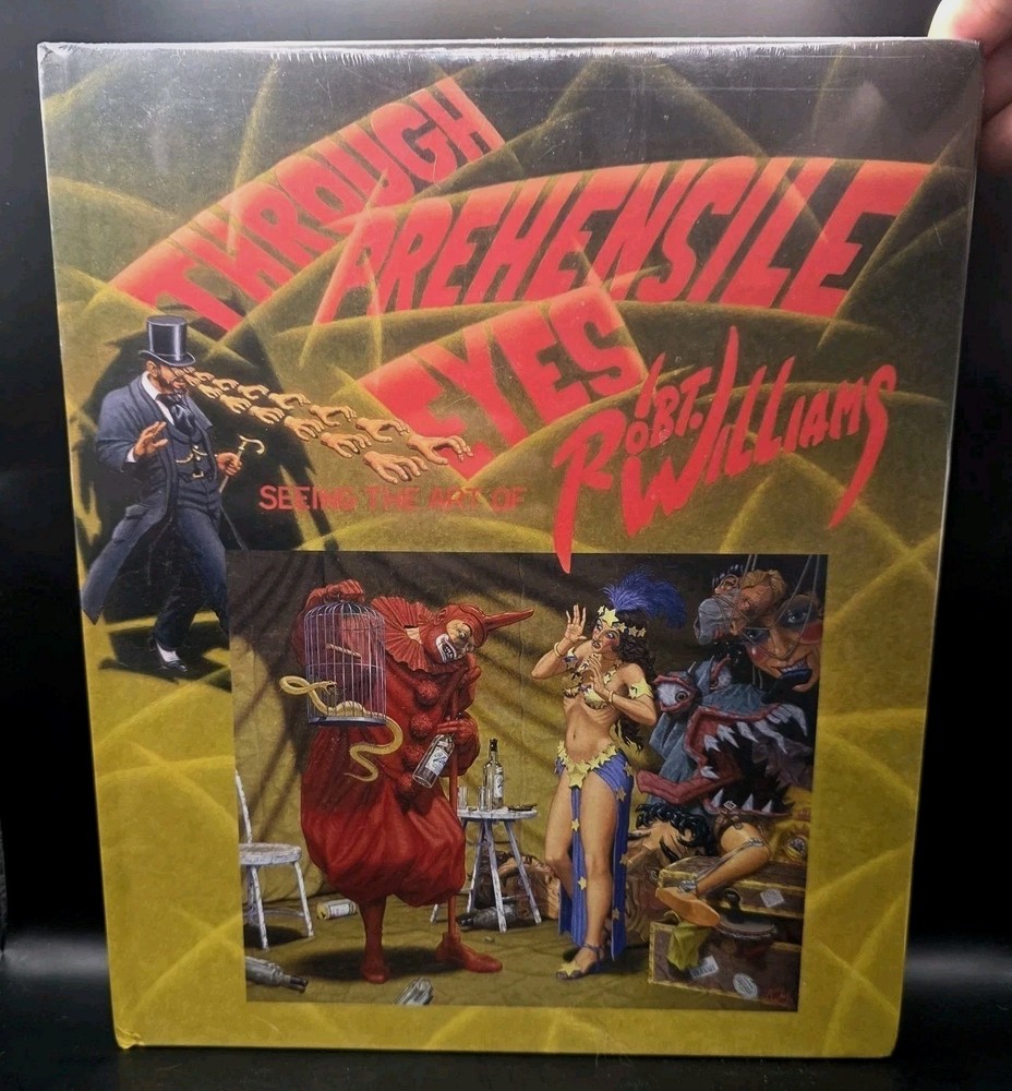 New – Through Prehensile Eyes: Seeing the Art of Robert Williams – Rob&rsquo;t HC