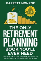 The Only Retirement Planning Book You&rsquo;ll Ever Need: Your Guide To A Stress-F…
