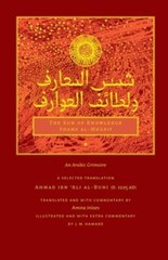 The Sun of Knowledge (Shams al-Ma&rsquo;arif): An Arabic Grimoire in Selected: New