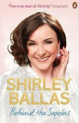 Behind the Sequins : My Life by Shirley Ballas (2021, Uk-B Format Paperback)