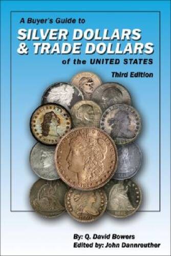 A Buyer&rsquo;s Guide to Silver Dollars & Trade Dollars of the U – VERY GOOD