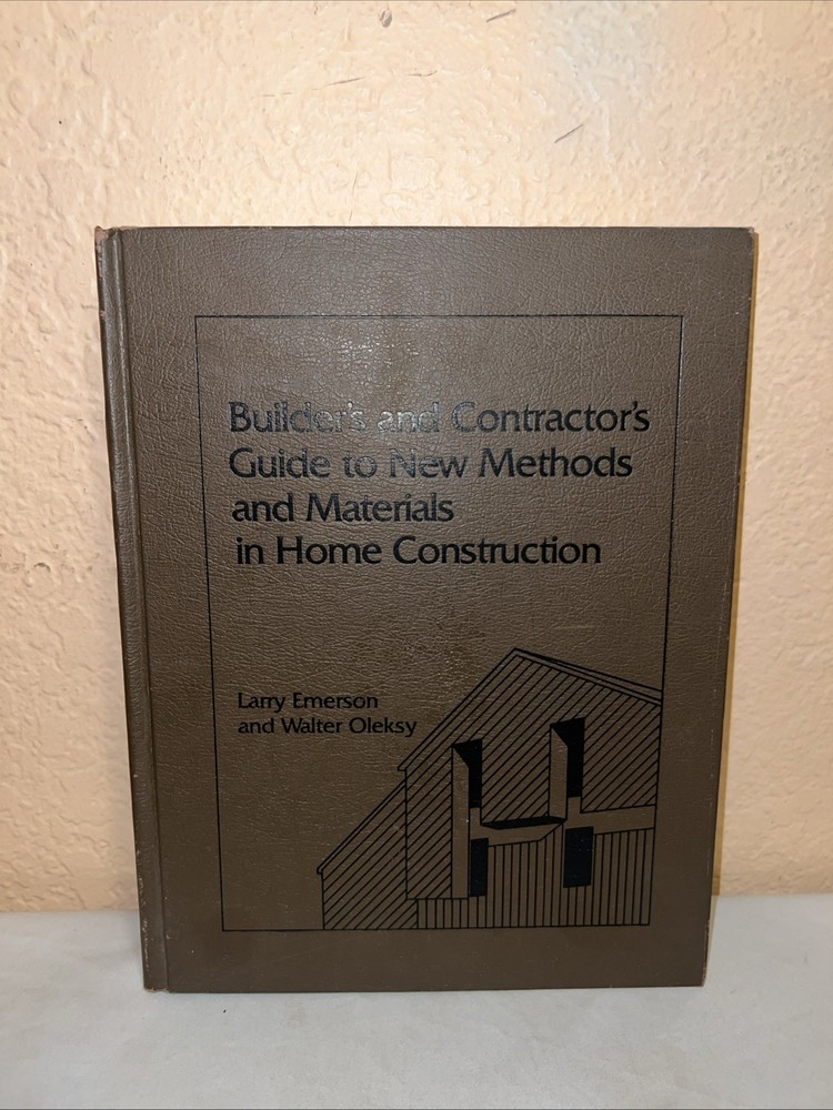 Builder&rsquo;s and Contractors Guide to Methods and Materials in Home Construction 1