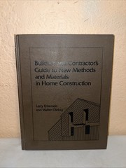 Builder&rsquo;s and Contractors Guide to Methods and Materials in Home Construction 1