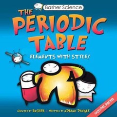 The Periodic Table: Elements with Style! – Paperback By Simon Basher – GOOD