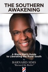 The Southern Awakening: A Black Man&rsquo;s Guide to Liberating the Rural South: New