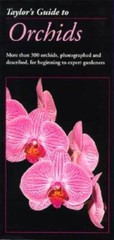 Taylor&rsquo;s Guide to Orchids: More Than 300 Orchids, Photographed and D – VERY GOOD