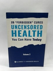 Uncensored Health : 25 Forbidden Cures You Can Have Today – Vol. 2 – Paperback