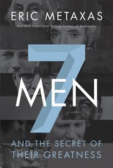 Seven Men: And the Secret of Their Greatness – Metaxas, Eric – Good – See co…