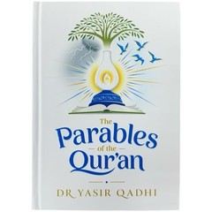 The Parables of the Qur&rsquo;an By Dr. Yasir Qadhi HB