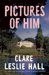 Pictures of Him Paperback by Clare Leslie Hall