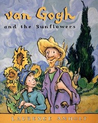 van Gogh and the Sunflowers: A True Story of Art and Friendship (Anholt&rsquo;s Ar…