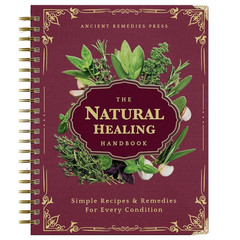 The Natural Handbook Bound For Herbal Remedies And Natural Recipes By Ancient TL
