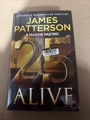 25 Alive : A Women&rsquo;s Murder Club Thriller (Hardcover) SEE DESCRIPTION
