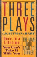 Three Plays by Kaufman and Hart: Once in a Lifetime, You Can&rsquo;t Take – VERY GOOD