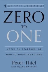 Zero to One : Notes on Startups, or How to Build the Future by Peter Thiel…