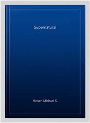 Supernatural, Paperback by Heiser, Michael S., Like New Used, Free shipping i…