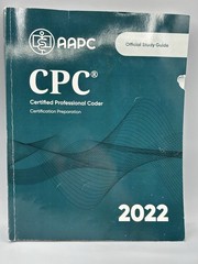 Official AAPC CPC® Certification 2022 – Study Guide Certified Professional Coder