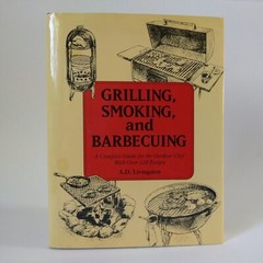 1992 « Grilling, Smoking, And Barbecuing » By A.D. Livingston HC DJ VG