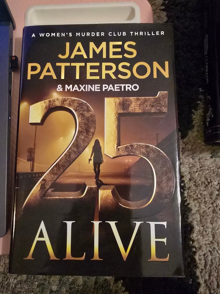 25 Alive: A Women&rsquo;s Murder Club Thriller by James Patterson: Used