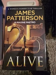 25 Alive: A Women&rsquo;s Murder Club Thriller by James Patterson: Used