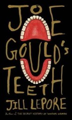 Joe Gould&rsquo;s Teeth – Hardcover By Lepore, Jill – GOOD