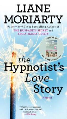 The Hypnotist&rsquo;s Love Story – Paperback By Moriarty, Liane – GOOD