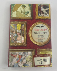 HISTORY&rsquo;S NAUGHTY BITS by Karen Dolby – Hardcover, 224 Pages, 2014, Metro Books