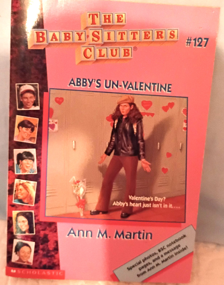 Baby-Sitters Club # 127 Abby&rsquo;s Un-Valentine Ann M Martin 1st ed Paperbk 1999