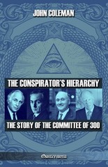 The Conspirator&rsquo;s Hierarchy: The Story Of The Committee Of 300