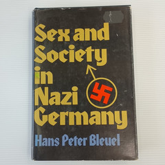 Sex and Society in Nazi Germany Hans Peter Bleuel 1st Ed 1973 Eng Translation