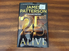 25 Alive : A Women&rsquo;s Murder Club Thriller by James Patterson (2025, Hardcover)