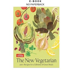 The New Vegetarian: 500+ Recipes for a Lifetime of Grea, America&rsquo;s Test Kitchen
