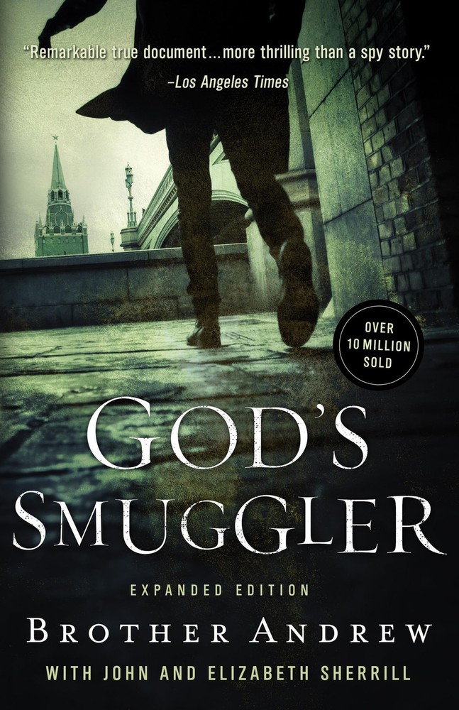 God&rsquo;s Smuggler: The True Story and Legacy of Brother Andrew – Expanded Edi…