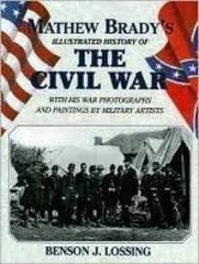 Matthew Brady&rsquo;s Illustrated History of The Civil War – Paperback – GOOD