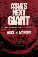 Asia&rsquo;s Next Giant: South Korea and Late Industrialization (Oxford Paperbacks…