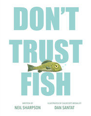 Don&rsquo;T Trust Fish
