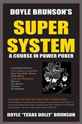 Doyle Brunson&rsquo;s Super System – Paperback By Doyle &lsquo;Texas Dolly&rsquo; Brunson – GOOD