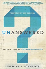 Unanswered: Lasting Truth for Trending Questions – paperback Johnston Ph.D, …