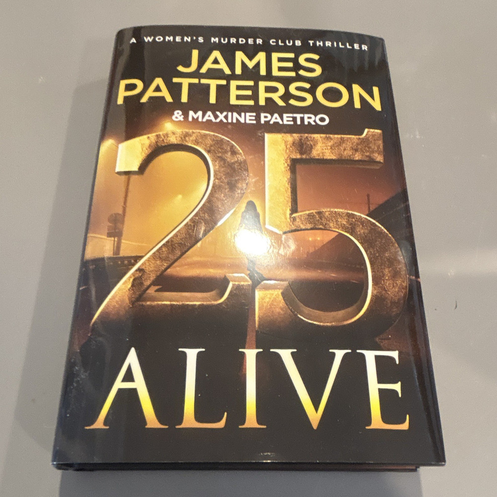 James Patterson & Maxine Paetro 25 Alive Women&rsquo;s Murder Club #25 HC 2025 DJ