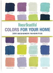 House Beautiful Colors for Your Home: 300 Designer Favorites (House – VERY GOOD