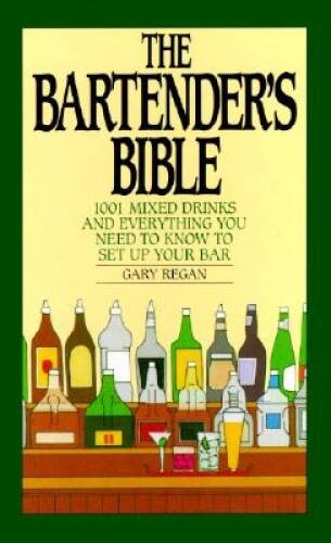 The Bartender&rsquo;s Bible: 1001 Mixed Drinks – Spiral-bound By Regan, Gary – GOOD