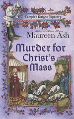 Murder for Christ&rsquo;s Mass (A Templar Knight Mystery) By Ash, Maureen – GOOD