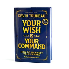 « Your Wish Is Your Command; How to Manifest Your Desires » – the Missing Secrets