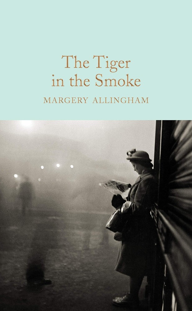 The Tiger in the Smoke (Macmillan Collector&rsquo;s Library) By Marger